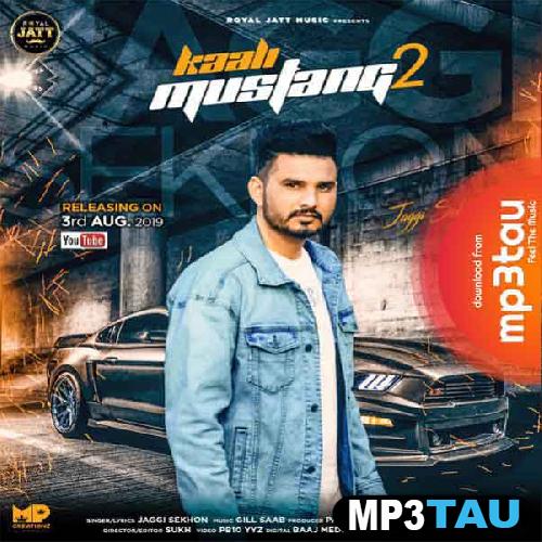 Kaali-Mustang-2 Jaggi Sekhon mp3 song lyrics